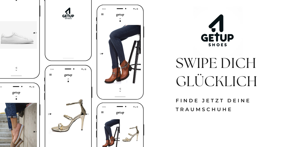 Marketing-Grafik für 'getup shoes' mit mehreren Smartphones, die verschiedene Schuhmodelle anzeigen. Links ist ein weißer Sneaker zu sehen, in der Mitte werden braune Stiefeletten getragen, rechts sind goldene High Heels abgebildet. Der Text 'Swipe dich glücklich – Finde jetzt deine Traumschuhe' wird prominent rechts neben den Bildern dargestellt. Das Logo von 'getup shoes' ist oben rechts zu sehen