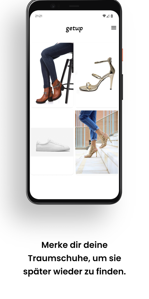 Screenshot eines Smartphones zeigt eine Collage verschiedener Schuhmodelle auf der getup App. Von oben nach unten: braune Stiefeletten getragen von einer Frau auf einem Hocker, goldene High Heels und weiße Sneakers. Der Text 'Merke dir deine Traumschuhe, um sie später wieder zu finden' ist am unteren Rand des Bildschirms zu sehen