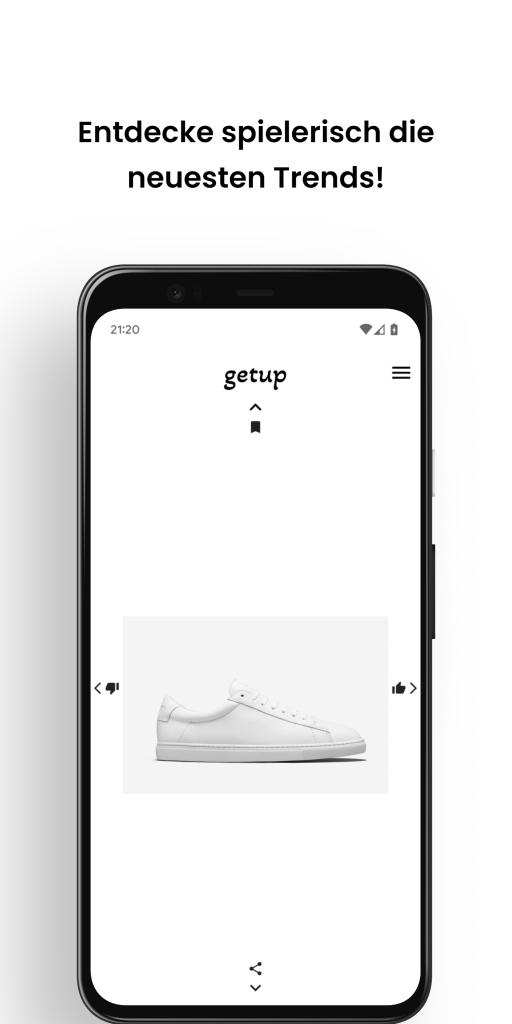 Screenshot auf einem Smartphone zeigt eine Werbebotschaft mit dem Text 'Entdecke spielerisch die neuesten Trends!' am oberen Rand des Displays. Darunter ist das getup Logo und ein Bild von klassischen weißen Sneakers. Die Schuhe sind auf weißem Hintergrund zu sehen, und der Bildschirm beinhaltet Navigationspfeile und ein 'Like'-Symbol am unteren Rand